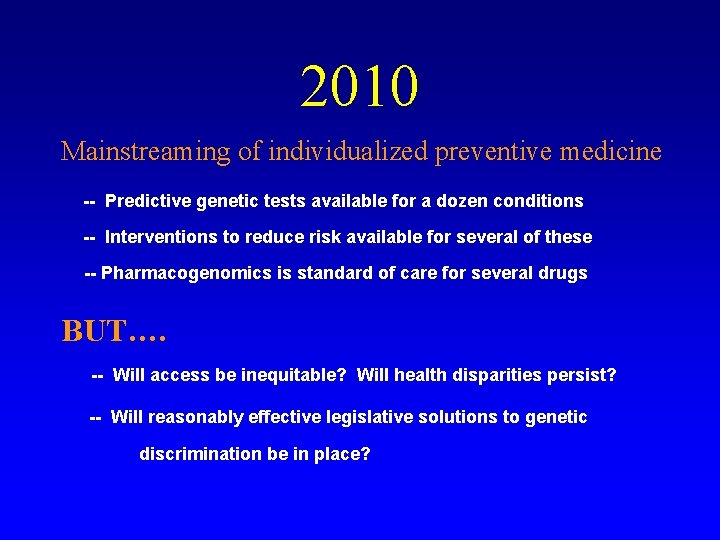 2010 Mainstreaming of individualized preventive medicine -- Predictive genetic tests available for a dozen