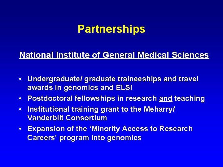 Partnerships National Institute of General Medical Sciences • Undergraduate/ graduate traineeships and travel awards