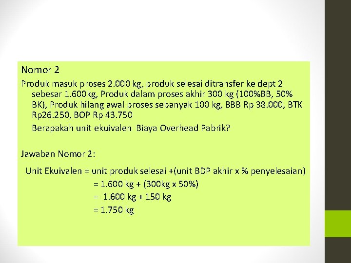 Nomor 2 Produk masuk proses 2. 000 kg, produk selesai ditransfer ke dept 2