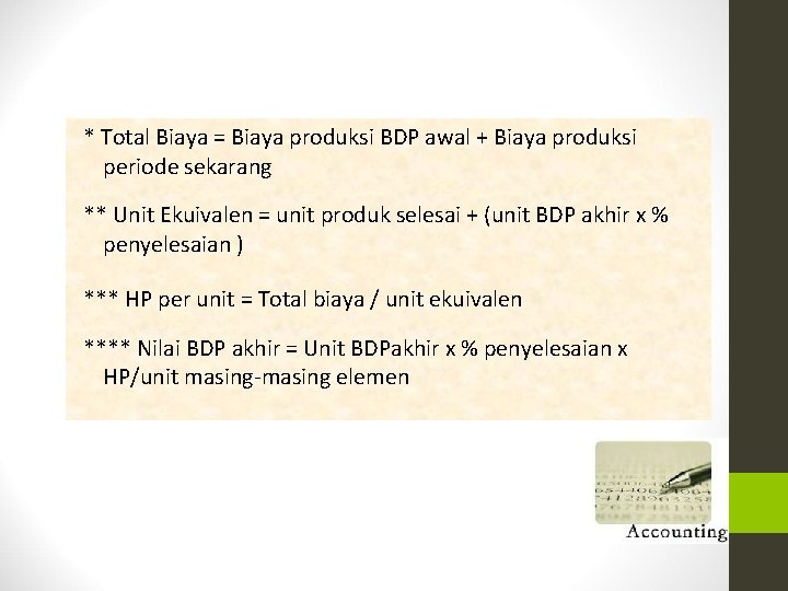 * Total Biaya = Biaya produksi BDP awal + Biaya produksi periode sekarang **