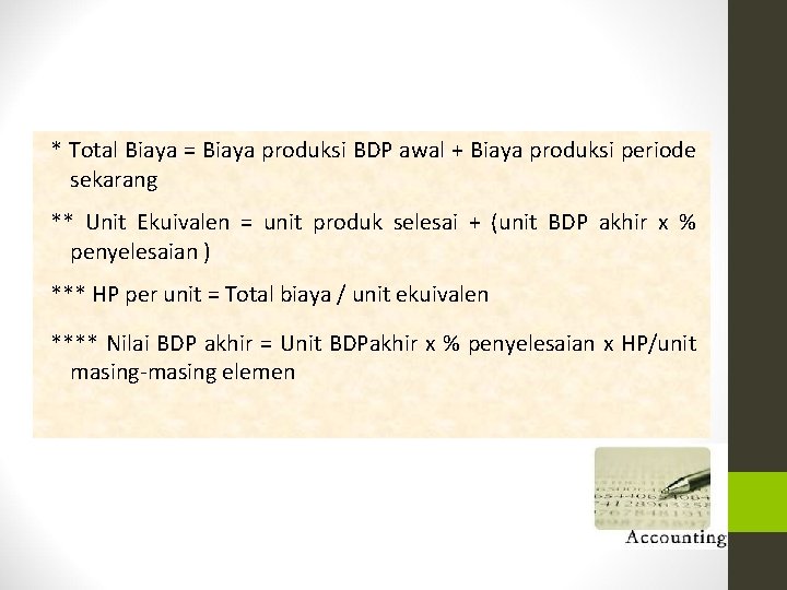 * Total Biaya = Biaya produksi BDP awal + Biaya produksi periode sekarang **