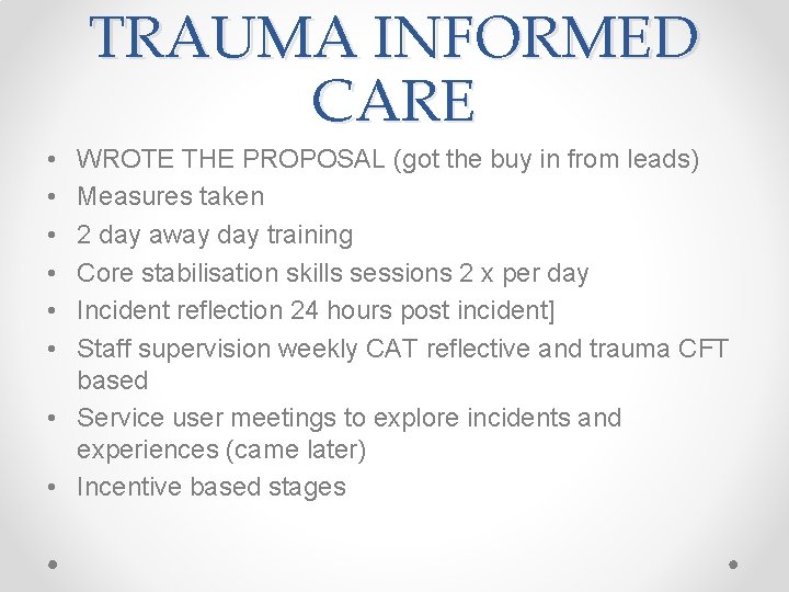 TRAUMA INFORMED CARE • • • WROTE THE PROPOSAL (got the buy in from TRAUMA INFORMED CARE • • • WROTE THE PROPOSAL (got the buy in from