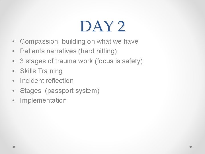 DAY 2 • • Compassion, building on what we have Patients narratives (hard hitting) DAY 2 • • Compassion, building on what we have Patients narratives (hard hitting)
