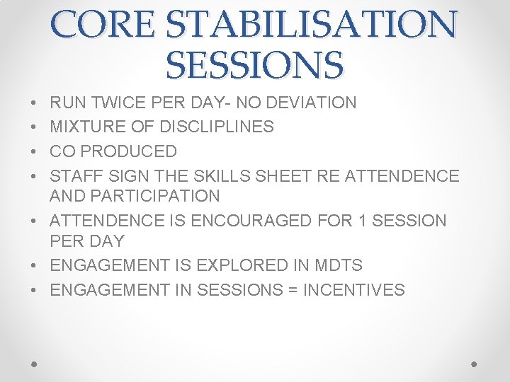CORE STABILISATION SESSIONS • • RUN TWICE PER DAY- NO DEVIATION MIXTURE OF DISCLIPLINES CORE STABILISATION SESSIONS • • RUN TWICE PER DAY- NO DEVIATION MIXTURE OF DISCLIPLINES