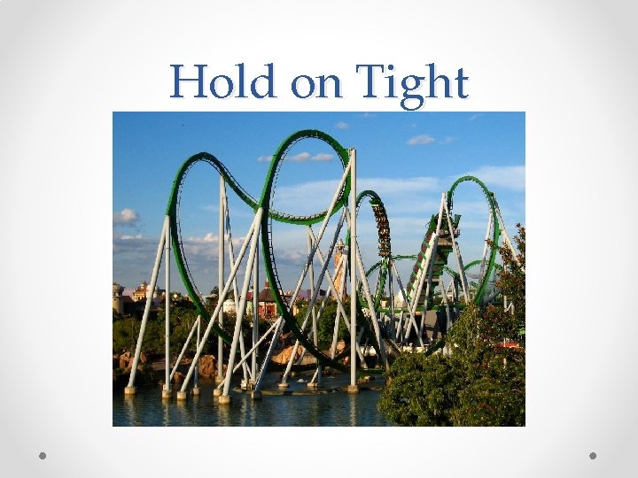 Hold on Tight Hold on Tight