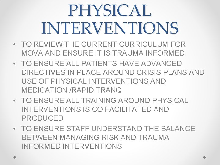 PHYSICAL INTERVENTIONS • TO REVIEW THE CURRENT CURRICULUM FOR MOVA AND ENSURE IT IS PHYSICAL INTERVENTIONS • TO REVIEW THE CURRENT CURRICULUM FOR MOVA AND ENSURE IT IS