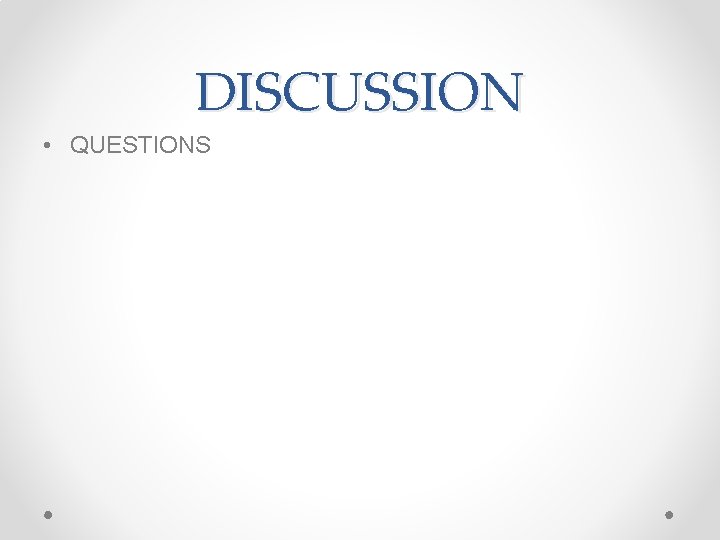 DISCUSSION • QUESTIONS DISCUSSION • QUESTIONS