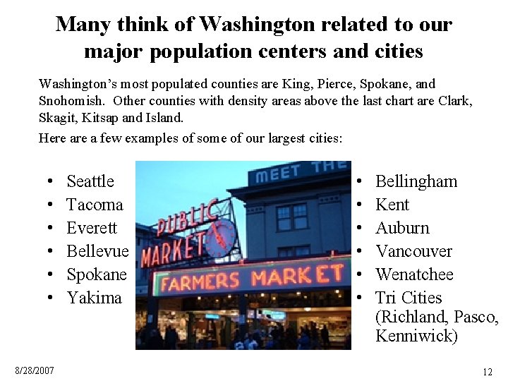 Many think of Washington related to our major population centers and cities Washington’s most