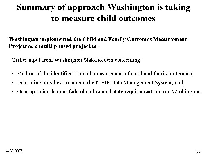 Summary of approach Washington is taking to measure child outcomes Washington implemented the Child
