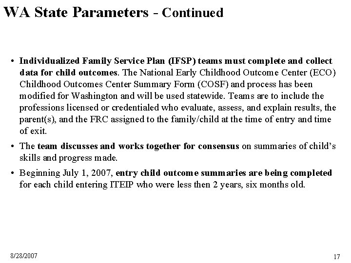 WA State Parameters - Continued • Individualized Family Service Plan (IFSP) teams must complete