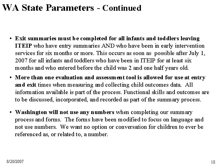 WA State Parameters - Continued • Exit summaries must be completed for all infants