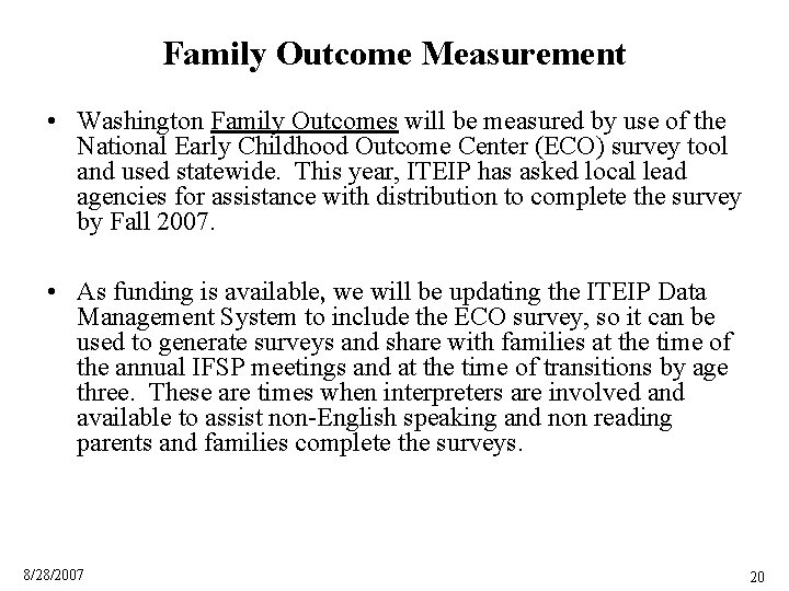 Family Outcome Measurement • Washington Family Outcomes will be measured by use of the