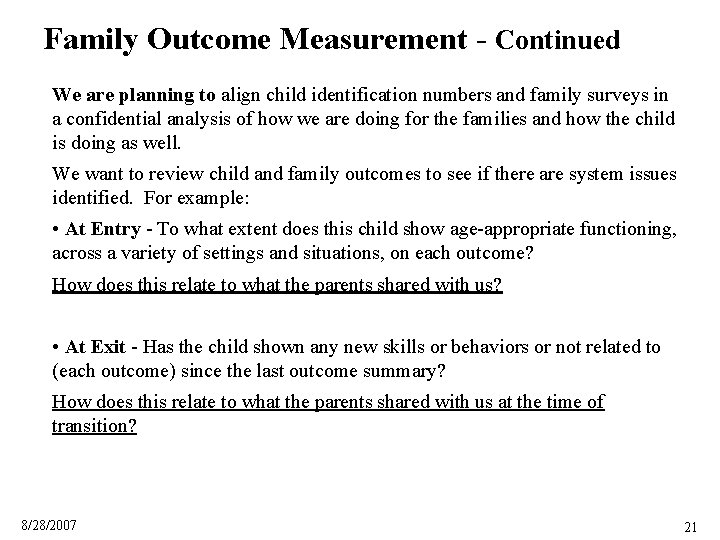 Family Outcome Measurement - Continued We are planning to align child identification numbers and