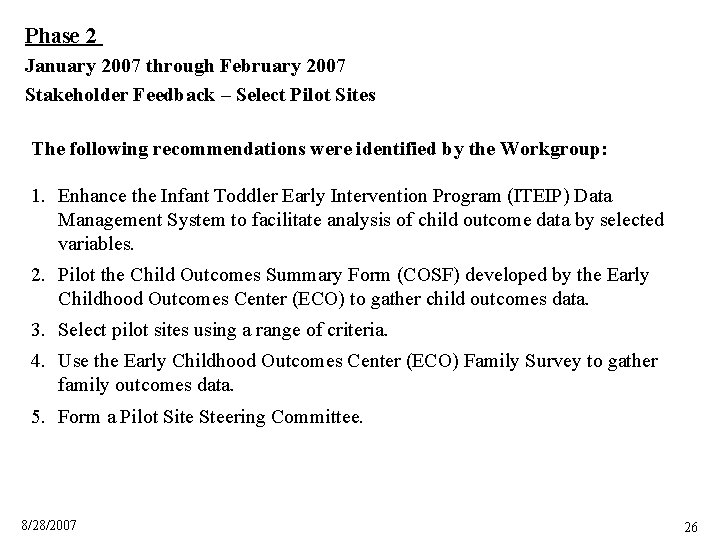 Phase 2 January 2007 through February 2007 Stakeholder Feedback – Select Pilot Sites The