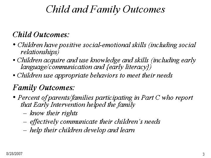Child and Family Outcomes Child Outcomes: • Children have positive social-emotional skills (including social