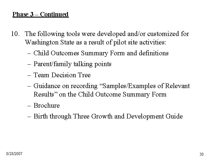 Phase 3 – Continued 10. The following tools were developed and/or customized for Washington