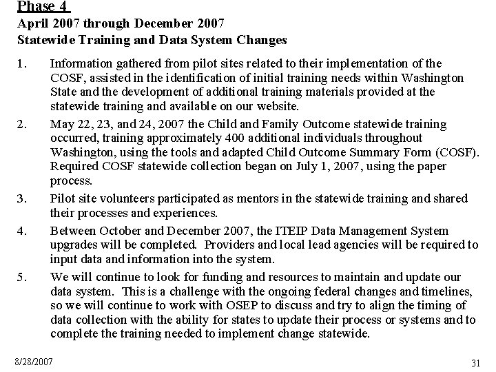 Phase 4 April 2007 through December 2007 Statewide Training and Data System Changes 1.