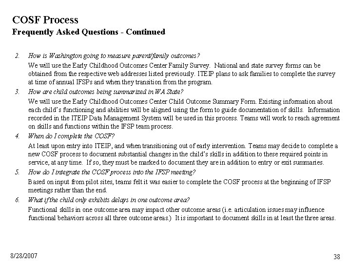 COSF Process Frequently Asked Questions - Continued 2. 3. 4. 5. 6. How is