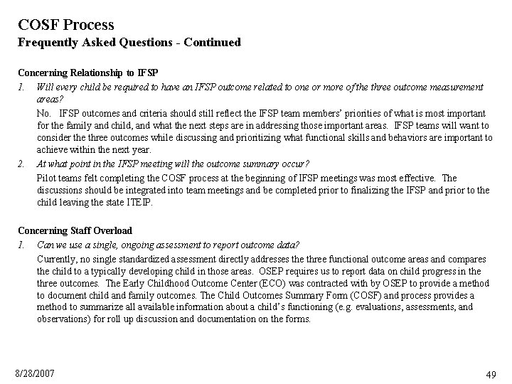 COSF Process Frequently Asked Questions - Continued Concerning Relationship to IFSP 1. Will every