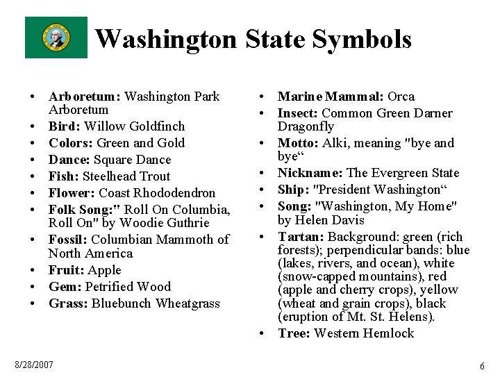 Washington State Symbols • Arboretum: Washington Park Arboretum • Bird: Willow Goldfinch • Colors: