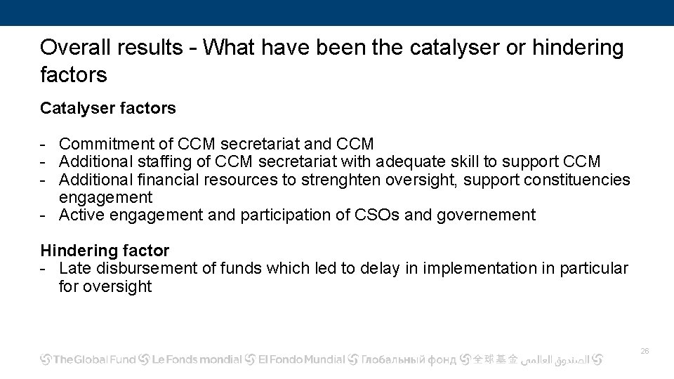 Overall results – What have been the catalyser or hindering factors Catalyser factors -