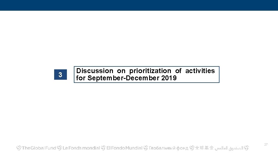 3 Discussion on prioritization of activities for September-December 2019 27 