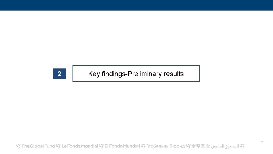 2 Key findings-Preliminary results 7 