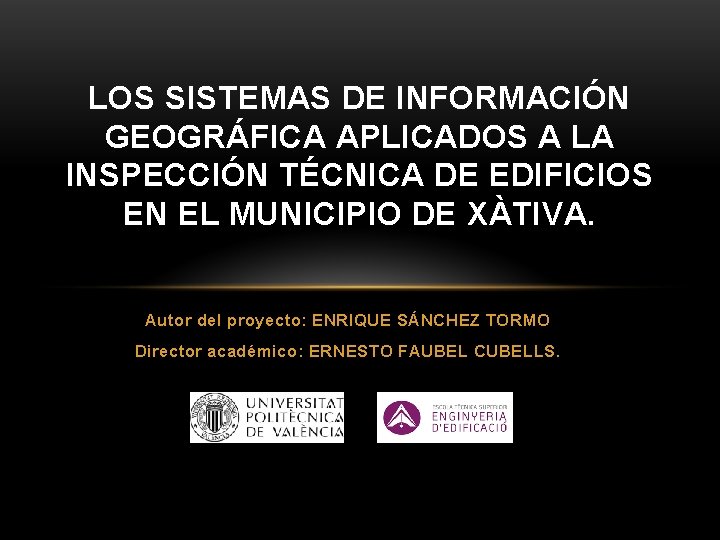 LOS SISTEMAS DE INFORMACIÓN GEOGRÁFICA APLICADOS A LA INSPECCIÓN TÉCNICA DE EDIFICIOS EN EL