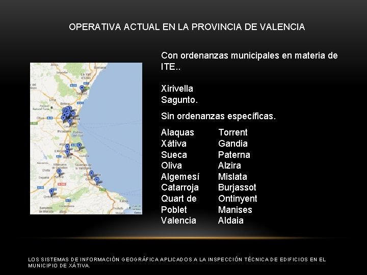 OPERATIVA ACTUAL EN LA PROVINCIA DE VALENCIA Con ordenanzas municipales en materia de ITE.