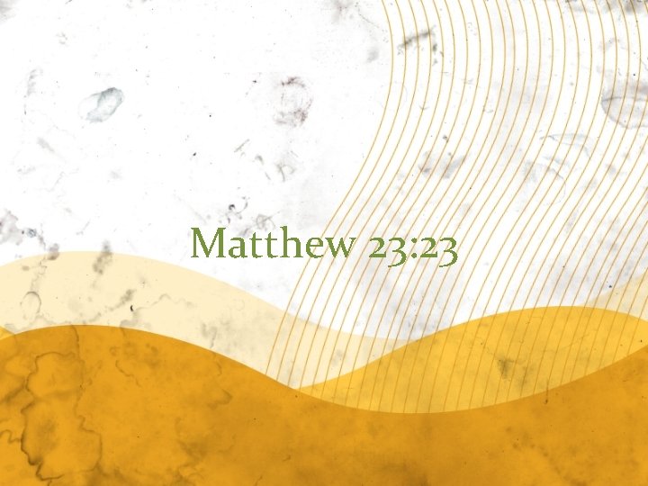 Matthew 23: 23 