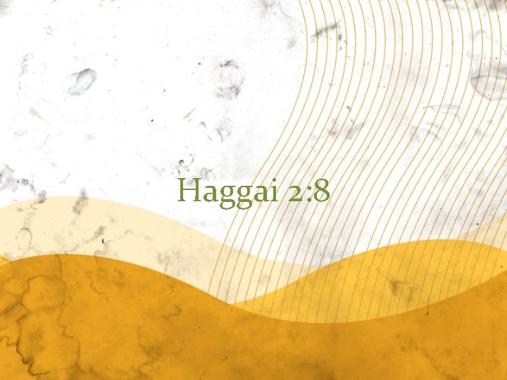 Haggai 2: 8 