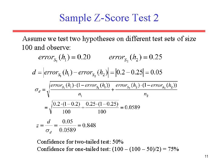 Sample Z-Score Test 2 Assume we test two hypotheses on different test sets of