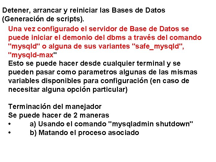 Detener, arrancar y reiniciar las Bases de Datos (Generación de scripts). Una vez configurado