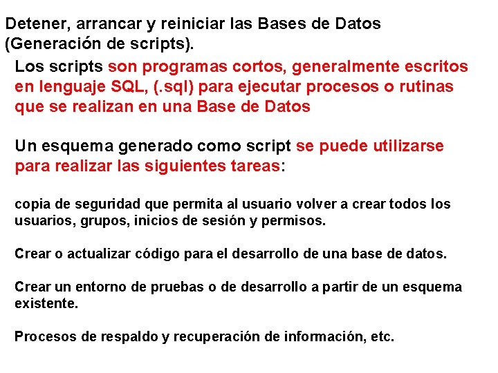 Detener, arrancar y reiniciar las Bases de Datos (Generación de scripts). Los scripts son