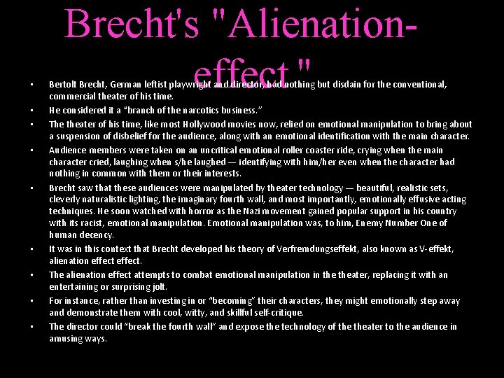  • • • Brecht's "Alienationeffect " Bertolt Brecht, German leftist playwright and director,