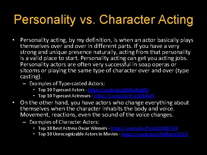 Personality vs. Character Acting • Personality acting, by my definition, is when an actor