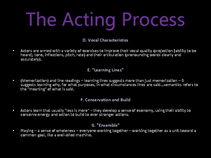 The Acting Process D. Vocal Characteristics • Actors are armed with a variety of