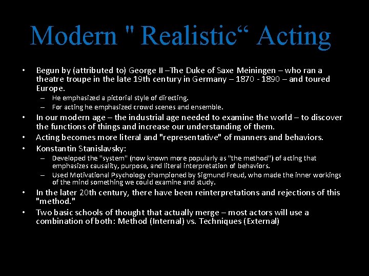 Modern " Realistic“ Acting • Begun by (attributed to) George II –The Duke of