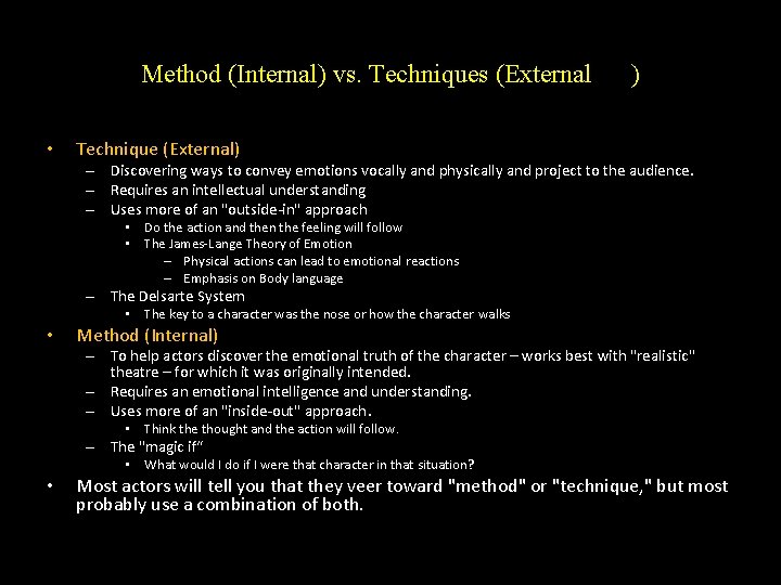 Method (Internal) vs. Techniques (External • ) Technique (External) – Discovering ways to convey