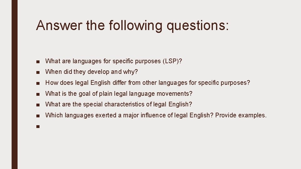 Answer the following questions: ■ What are languages for specific purposes (LSP)? ■ When