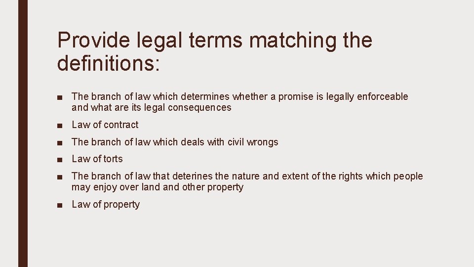 Provide legal terms matching the definitions: ■ The branch of law which determines whether