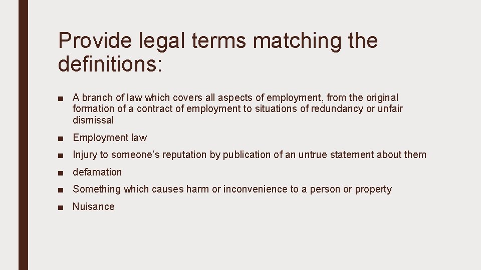 Provide legal terms matching the definitions: ■ A branch of law which covers all