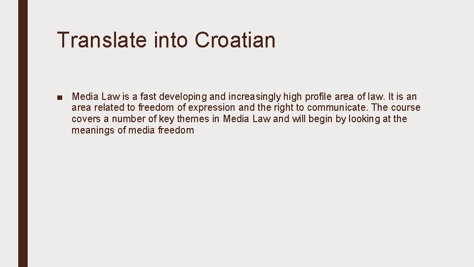 Translate into Croatian ■ Media Law is a fast developing and increasingly high profile