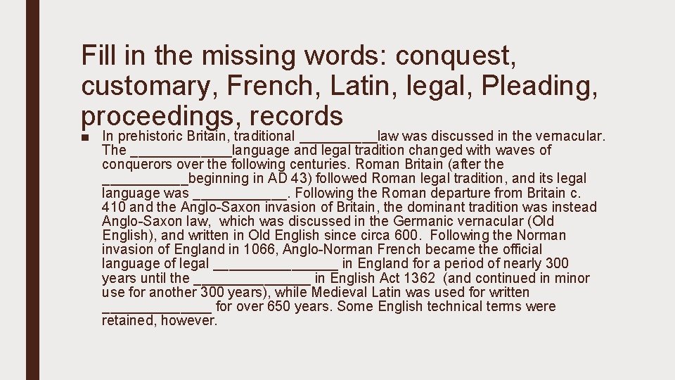 Fill in the missing words: conquest, customary, French, Latin, legal, Pleading, proceedings, records ■
