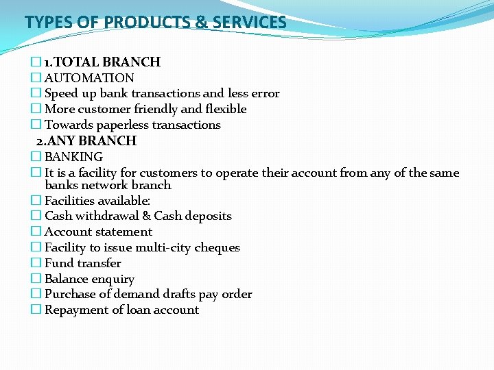 TYPES OF PRODUCTS & SERVICES � 1. TOTAL BRANCH � AUTOMATION � Speed up