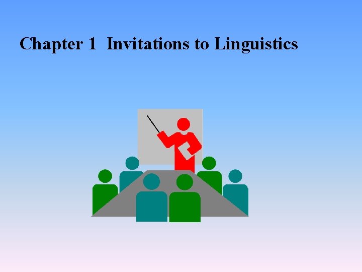 Chapter 1 Invitations to Linguistics 