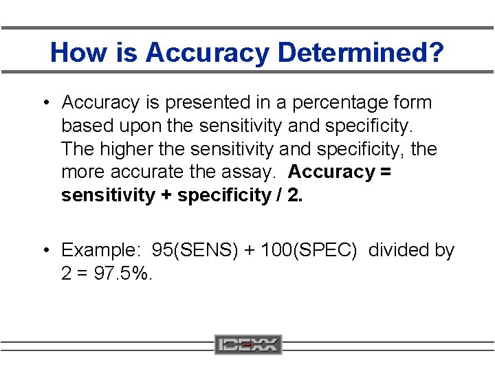 How is Accuracy Determined? • Accuracy is presented in a percentage form based upon