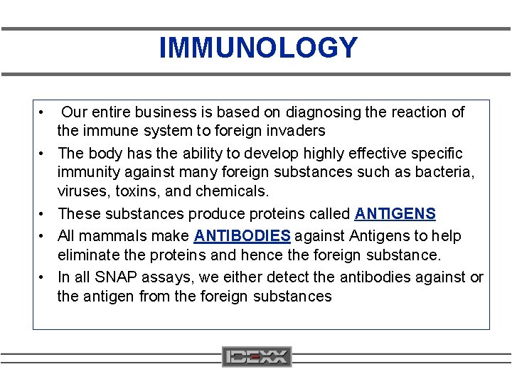 IMMUNOLOGY • • • Our entire business is based on diagnosing the reaction of