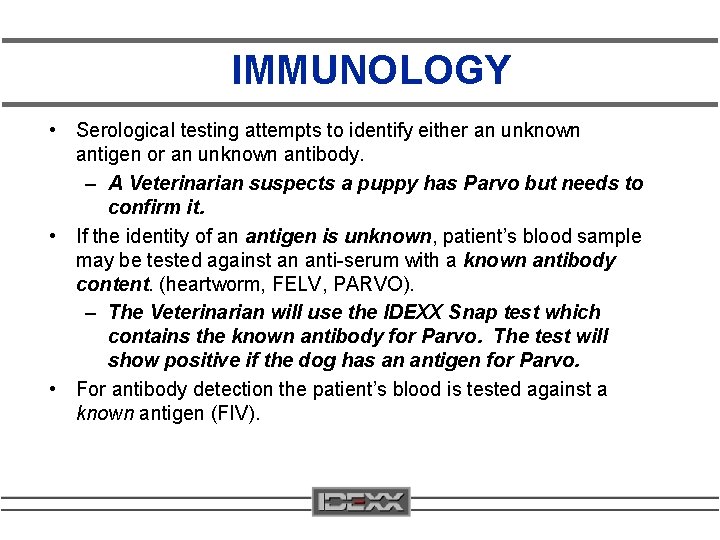 IMMUNOLOGY • Serological testing attempts to identify either an unknown antigen or an unknown