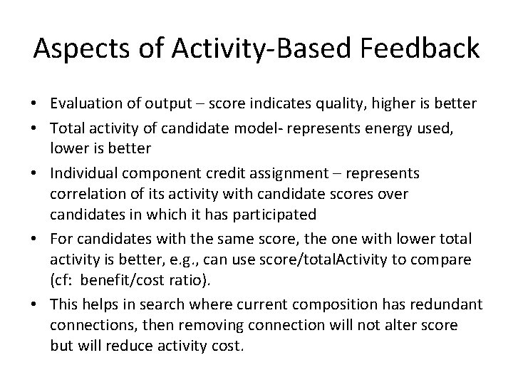 Aspects of Activity-Based Feedback • Evaluation of output – score indicates quality, higher is
